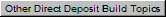 Other Direct Deposit Build Topics
